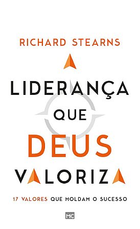 A Liderança que Deus Valoriza - Richard Stearns