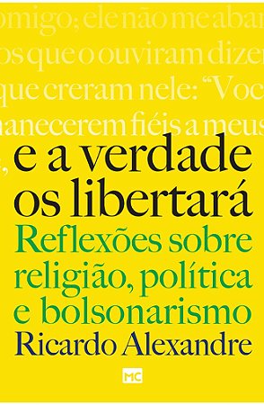 E a Verdade os Libertará - Ricardo Alexandre