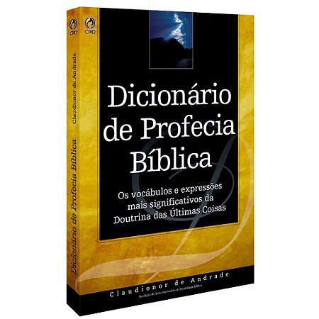 Dicionário de Profecia Bíblica - Claudionor de Andrade