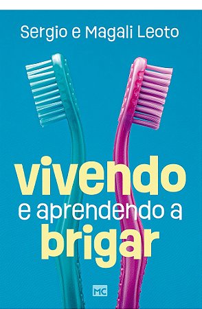 Vivendo e Aprendendo a Brigar - Magali Leoto, Sergio Leoto