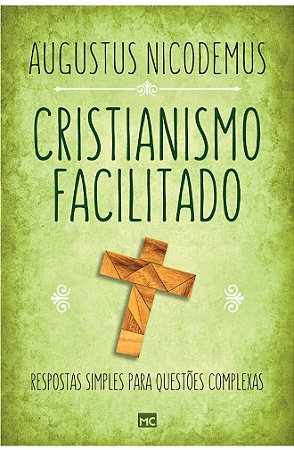 Cristianismo Facilitado - Augustus Nicodemus