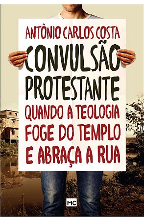 Convulsão Protestante - Antônio Carlos