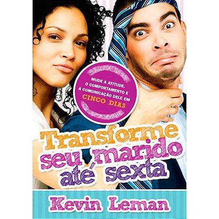 Transforme Seu Marido Até Sexta - Kevin Leman