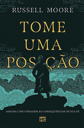 Tome Uma Posição - Russell Moore