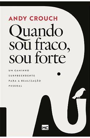 Quando Sou Fraco Sou Forte - Andy Crouch