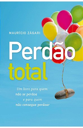 Perdão Total - Maurício Zágari