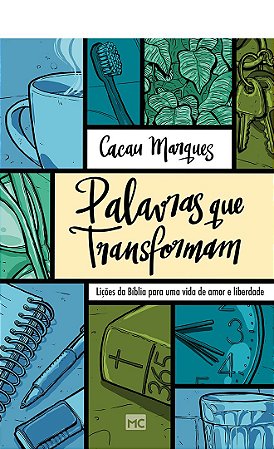 Palavras que Transformam: Lições da Bíblia Para Uma Vida de Amor e Liberdade - Cacau Marques