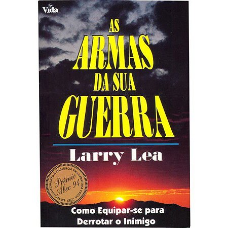 As Armas da Sua Guerra - Larry Lea