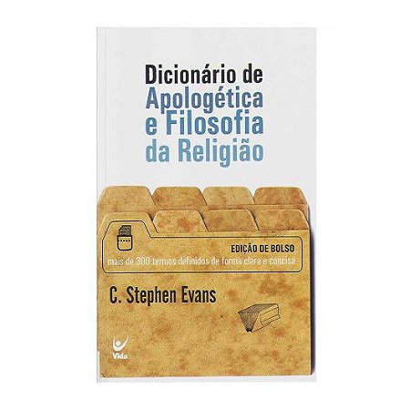 Dicionário de apologética e filosofia da religião - C. Stephen Evans (edição de bolso)