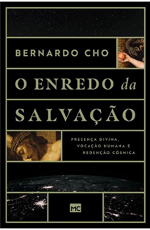 O Enredo da Salvação - Bernardo Cho