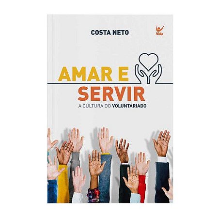 Amar e Servir - Costa Neto