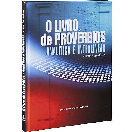 O Livro de Provérbios Analítico e Interlinear - Antônio Renato Gusso