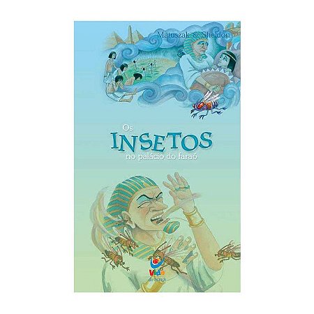 Os Insetos no Palácio de Faraó - Matuszak & Sheldon