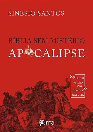 Bíblia sem mistério: Apocalipse - Sinesio Santos
