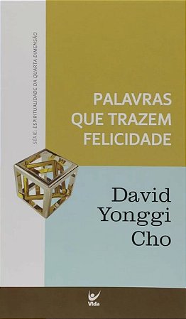 Palavras Que Trazem Felicidade - David Yonggi Cho