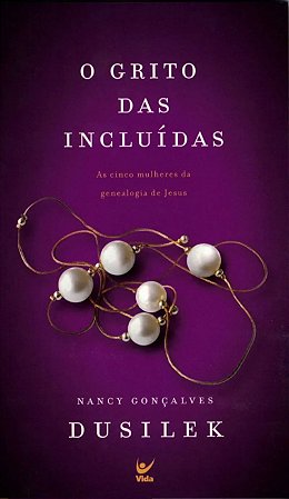 O Grito das Incluídas - Nancy Gonçalves Dusilek