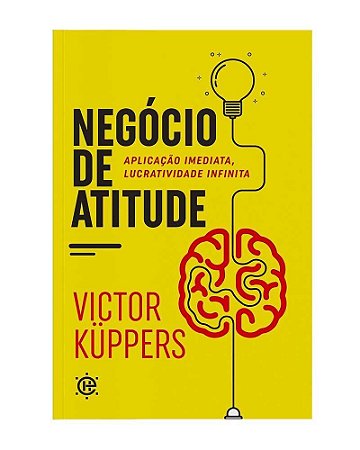 Negócio de Atitude - Victor Küppers