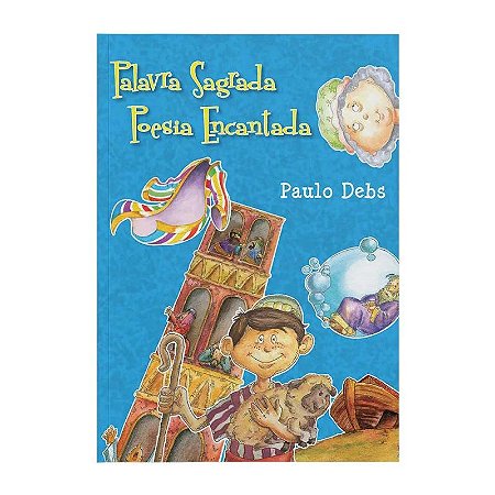 Palavra Sagrada, Poesia Encantada - Paulo Debs