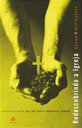 Redescobrindo A Igreja - Bill & Lynne Hybels