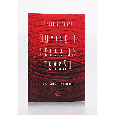 Domine o Poder da Tensão - Samuel R. Chand