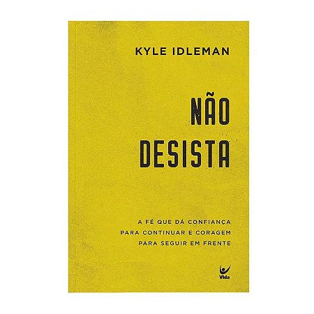 Não Desistas - Kyle Idleman