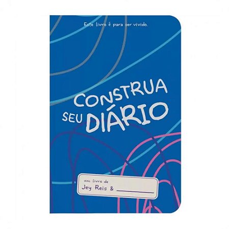 Construa seu diário, Capa Azul - Jey Reis