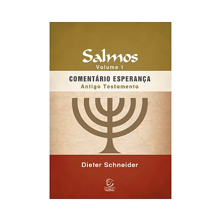 Salmos: volume 1 (Comentário Esperança AT) - Dieter Schneider