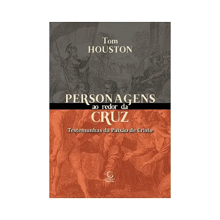 Personagens ao Redor da Cruz - Tom Houston