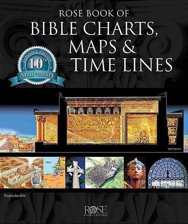 Book of Bible Charts, Maps, and Time Lines: Full-Color Bible Rose Publishing