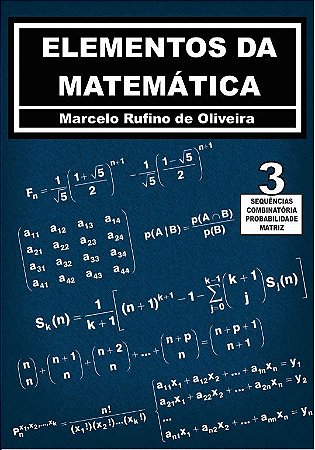 Elementos da Matemática - Volume 3 - Sequências, Combinatória, Probabilidade e Matriz_