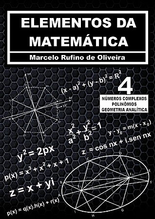 Elementos da Matemática - Volume 4 - Números Complexos, Polinômios e Geometria Analítica_