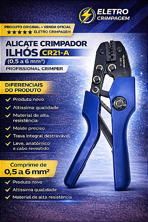 ALICATE CR21-A – CRIMPAGEM DE TERMINAIS ILHÓS 0,5 A 6 mm² – CRIMPER
