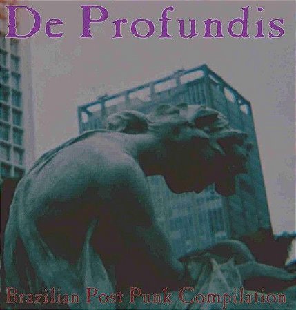 DE PROFUNDIS - BRAZILIAN POST PUNK COMPILATION
