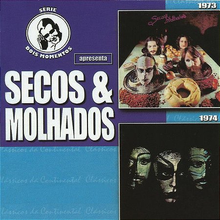 SECOS & MOLHADOS - 1973 / 1974 - SERIE DOIS MOMENTOS VOL. 01 - CD