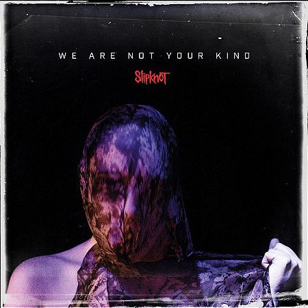 SLIPKNOT - WE ARE NOT YOUR KIND - CD