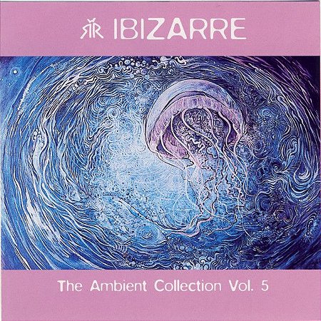 IBIZARRE - THE AMBIENT COLLECTION VOL.5