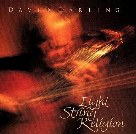 DAVID DARLING - EIGHT STRING RELIGION