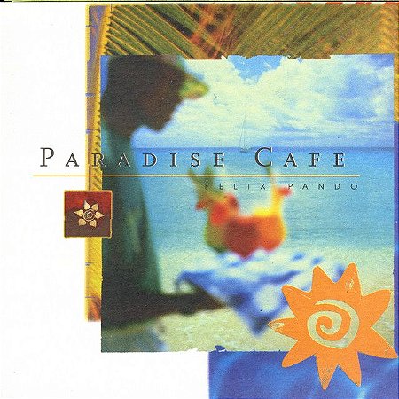 FELIX PANDO - PARADISE CAFÉ - CD