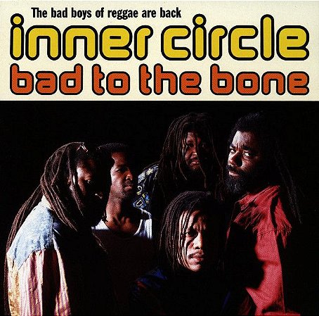 INNER CIRCLE - BAD TO THE BONE - CD