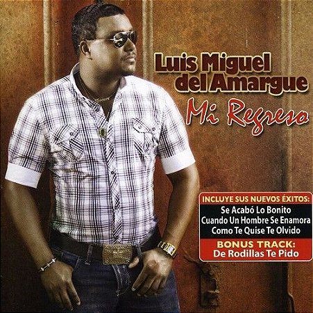 LUIS MIGUEL DEL AMARGUE - MI REGRESO - CD