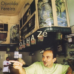 OSVALDO PEREIRA - OLHA ZÉ - CD