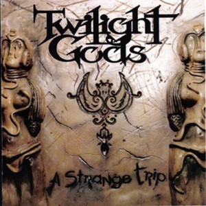 TWILIGHT GODS - STRANGE TRIP - CD