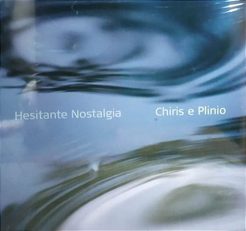 CHIRIS & PLINIO - HESITANTE NOSTALGIA - CD