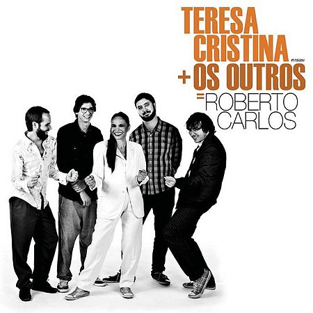 TERESA CRISTINA + OS OUTROS - ROBERTO CARLOS - CD