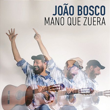 JOÃO BOSCO - MANO QUE ZUERA