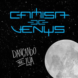 CAMISA DE VENUS - DANÇANDO NA LUA - CD
