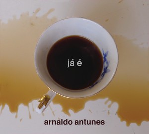 ARNALDO ANTUNES - JÁ É - CD