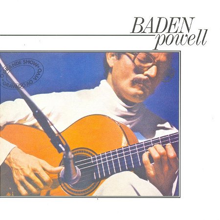BADEN POWELL - O GRANDE SHOW (GRAVADO AO VIVO) - CD
