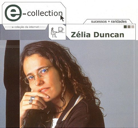 ZÉLIA DUNCAN - E-COLLECTION: SUCESSOS + RARIDADES - CD