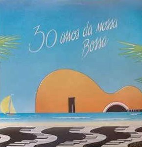 30 ANOS DA NOSSA BOSSA- LP